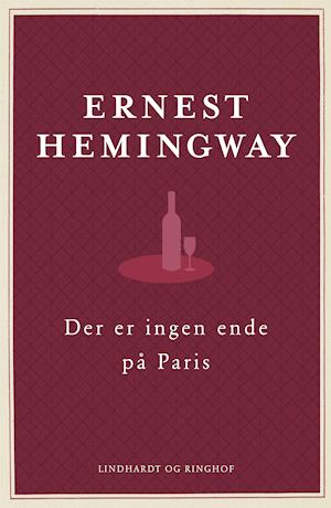 Hemingway, Ernest Hemingway, Der er ingen ende på Paris