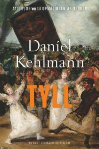 Daniel kehlmann, tyll, trediveårskrigen, tysk forfatter,