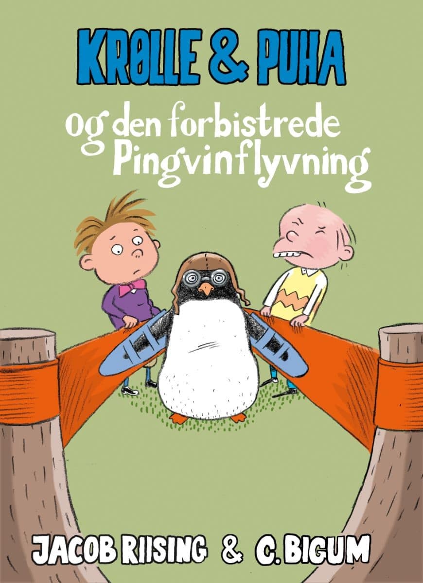 Krølle & Puha, Jacob Riising, Krøøle & puha og den forbistrerede pingvinflyvning, Claus Bigum, børnebog, børnebøger