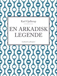 Dyk ned i den oversete danske Nobelprismodtager Karl Gjellerups forfatterskab
