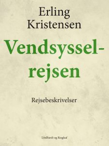 Erling Kristensen: ”Bondehaderen” der blev fordrevet fra Vrå