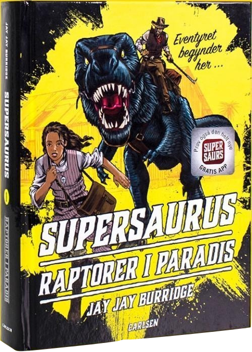 Supersaurus, bøger til tweens, supersaurus – raptorer i paradis, jay jay burridge