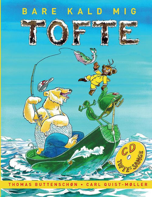 Bare kald mig Tofte, højtlæsningsbog, bog med musik, Carl Quist Møller, Thomas Buttenschøn, børnebog, 