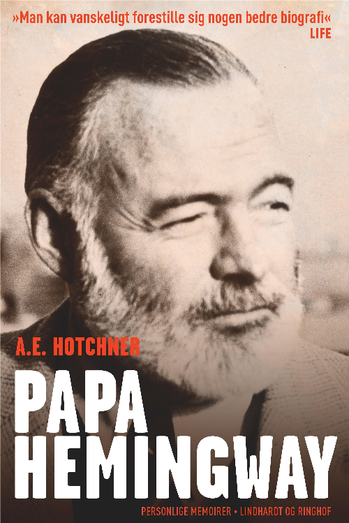 Papa Hemingway, Ernest Hemingway, Hemingway, biografi, 
