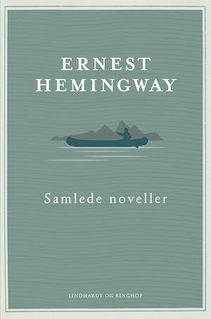 Hemingway, Ernest Hemingway, samlede noveller