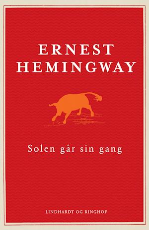 Solen går sin gang, Hemingway, Ernest Hemingway