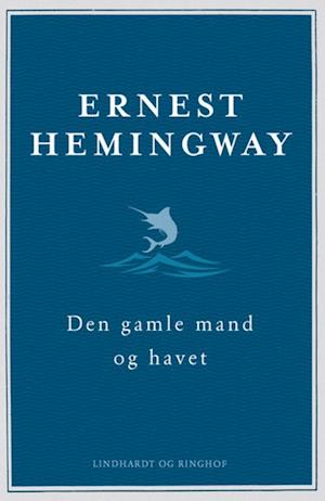 Den gamle mand og havet, Hemingway, Ernest Hemingway