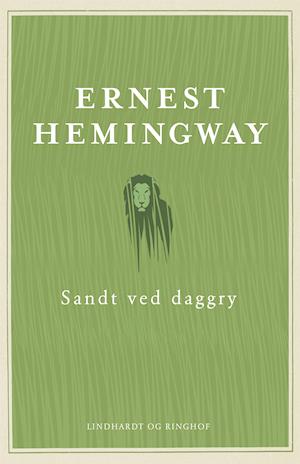 Ernest Hemingway, Hemingway, Sandt ved daggry