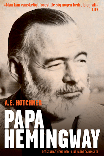Papa Hemingway, Ernest Hemingway, Hemingway, A.E. Hotchner