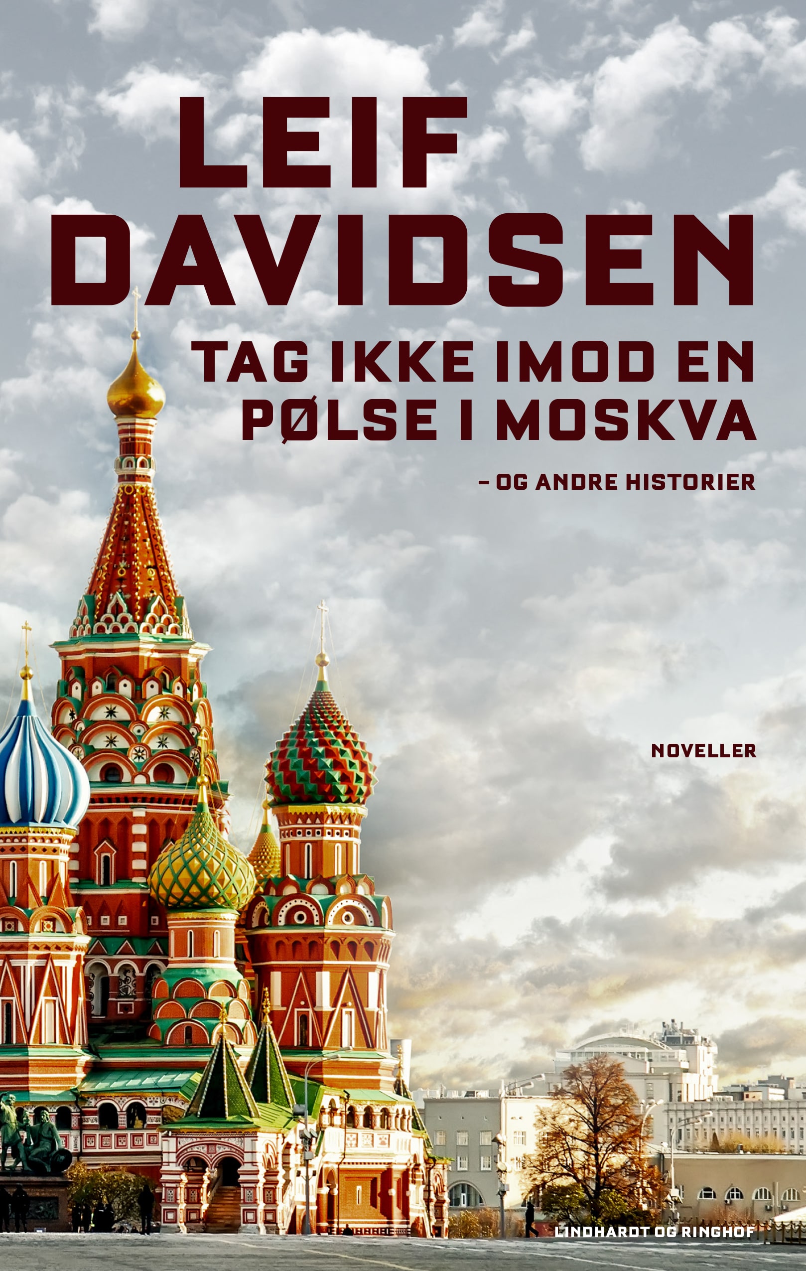 Leif Davidsen, Tag ikke imod en pÃ¸lse i Moskva, Noveller, Novellesamling