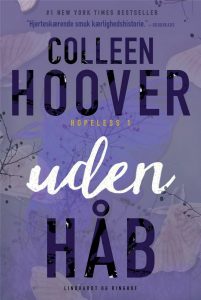 Colleen Hover, Hopeless, Uden håb, Hoover, romance, Young adult, YA, kærlighed, kærlighedsroman, kærlighedsbog, kærlighedshistorie, kærlighedsfortælling, kærlighed, love, lovebooks, 